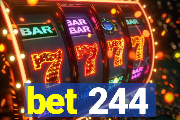 bet 244